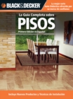 Image for La guâia completa sobre pisos: incluye nuevos productos y tâecnicas de instalaciâon
