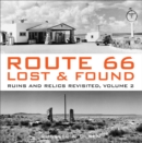 Image for Route 66, lost and found: ruins and relics revisited