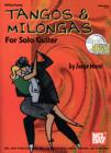 Image for Tangos &amp; Milongas for Solo Guitar.
