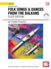 Image for Folk Songs &amp; Dances From The Balkans - Flute Edition
