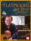 Image for Flatpicking the Rags &amp; Polkas