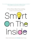 Image for Smart on the Inside : A True Story about Succeeding in Spite of Learning Disabilities