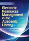 Image for Electronics resources management in the academic library: a professional guide
