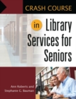 Image for Crash Course in Library Services for Seniors