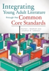 Image for Integrating Young Adult Literature through the Common Core Standards