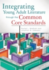 Image for Integrating young adult literature through the common core standards