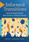 Image for Informed transitions  : libraries supporting the high school to college transition