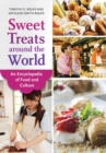 Image for Sweet treats around the world  : an encyclopedia of food and culture