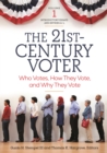 Image for 21st-Century Voter: Who Votes, How They Vote, and Why They Vote [2 volumes]