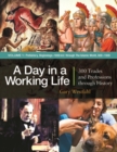 Image for A day in a working life  : 300 trades and professions through history