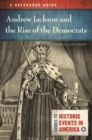 Image for Andrew Jackson and the Rise of the Democrats