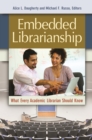 Image for Embedded librarianship: what every academic librarian should know