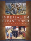 Image for Imperialism and expansionism in American history  : a social, political, and cultural encyclopedia and document collection