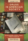 Image for Drugs in American Society : An Encyclopedia of History, Politics, Culture, and the Law [3 volumes]