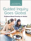 Image for Guided Inquiry Goes Global : Evidence-Based Practice in Action