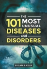 Image for The 101 Most Unusual Diseases and Disorders