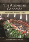 Image for The Armenian genocide  : the essential reference guide