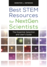 Image for Best STEM resources for nextgen scientists: the essential selection and user&#39;s guide
