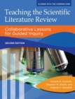 Image for Teaching the scientific literature review: collaborative lessons for guided inquiry