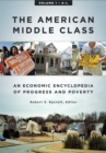 Image for The American Middle Class : An Economic Encyclopedia of Progress and Poverty [2 volumes]