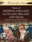 Image for Voices of medieval England, Scotland, Ireland, and Wales: contemporary accounts of daily life
