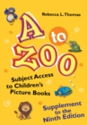 Image for A to zoo: subject access to children&#39;s picture books. (Supplement to the ninth edition)