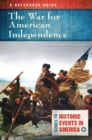 Image for The war for American independence: a reference guide