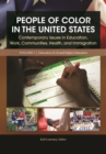 Image for People of color in the United States: contemporary issues in education, work, communities, health, and immigration