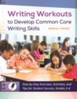Image for Writing workouts to develop common core writing skills  : step-by-step exercises, activities, and tips for student success, Grades 2-6
