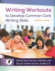 Image for Writing workouts to develop Common Core writing skills: step-by-step exercises, activities, and tips for student success, grades 2-6