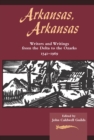 Image for Arkansas, Arkansas Volume 1: Writers and Writings from the Delta to the Ozarks, 1541-1969
