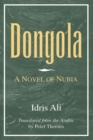Image for Dongola: A Novel of Nubia