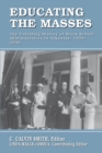 Image for Educating the Masses: The Unfolding History of Black School Administrators in Arkansas, 1900A??2000