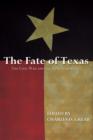 Image for The fate of Texas: the Civil War and the Lone Star State
