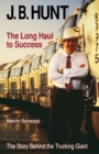 Image for J. B. Hunt: The Long Haul to Success