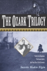 Image for Ozark Trilogy: Twelve Fair Kingdoms, The Grand Jubilee, And Then There&#39;ll Be Fireworks