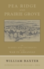 Image for Pea Ridge and Prairie Grove, or, Scenes and Incidents of the War in Arkansas