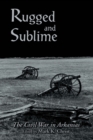 Image for Rugged and Sublime: The Civil War in Arkansas