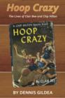 Image for Hoop Crazy: The Lives of Clair Bee and Chip Hilton