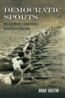 Image for Democratic Sports: Men&#39;s and Women&#39;s College Athletics during the Depression