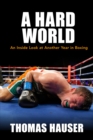 Image for Hard World: An Inside Look at Another Year in Boxing