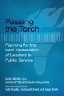 Image for Passing the Torch: Planning for the Next Generation of Leaders in Public Service