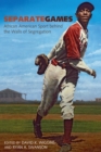 Image for Separate Games: African American Sport behind the Walls of Segregation