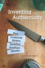 Image for Inventing authenticity: how cookbook writers redefine Southern identity