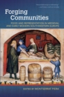 Image for Forging Communities: Food and Representation in Medieval and Early Modern Southwestern Europe