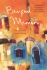 Image for Beyond Memory: An Anthology of Contemporary Arab American Creative Nonfiction
