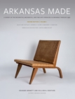 Image for Arkansas made: a survey of the decorative, mechanical, and fine arts produced in Arkansas, 1819-1950 : Volume 1