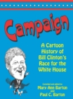 Image for Campaign: A Cartoon History of Bill Clinton&#39;s Race for the White House