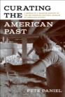 Image for Curating the American past: a memoir of a quarter century at the Smithsonian National Museum of American History