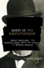Image for Men of No Reputation: Robert Boatright, the Buckfoot Gang, and the Fleecing of Middle America